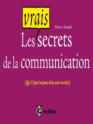 cover image of Les vrais secrets de la communication